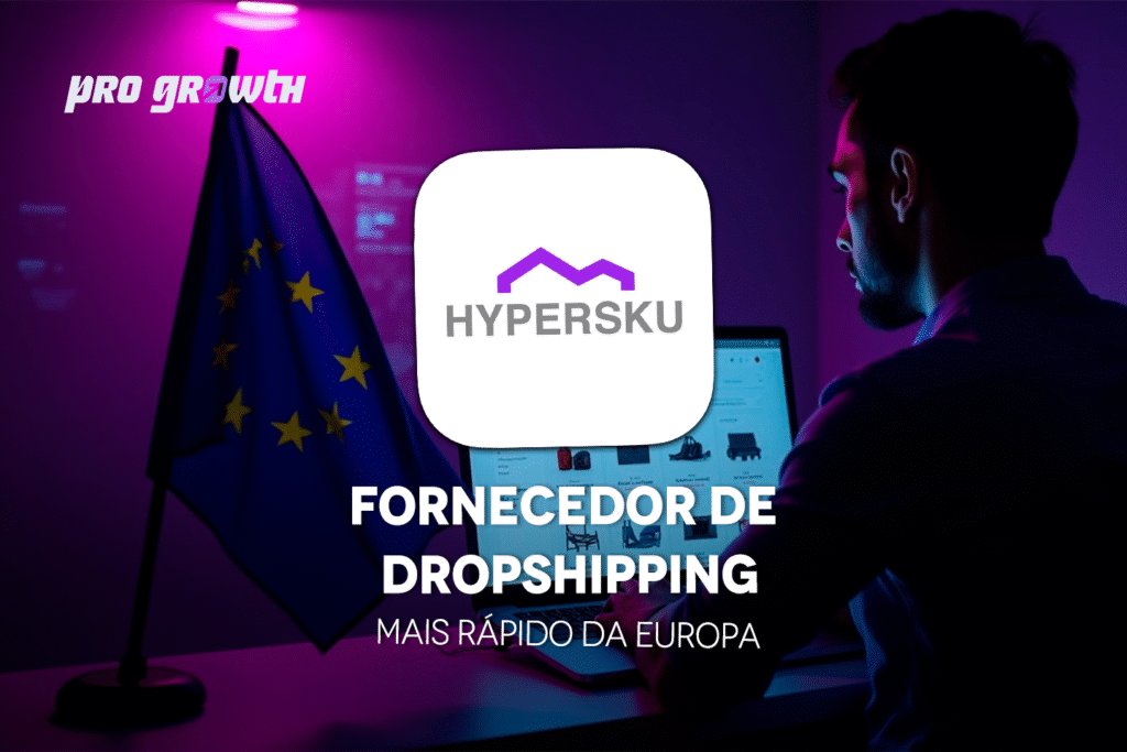 Homem utilizando notebook com a plataforma HyperSKU, fornecedor de dropshipping mais rápido da Europa, bandeira da União Europeia ao lado e destaque para a parceria Pro Growth.